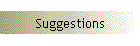 Suggestions